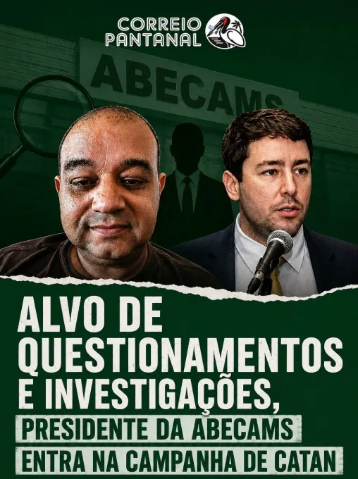 ALVO DE QUESTIONAMENTOS E INVESTIGAÇÕES, PRESIDENTE DA ABECAMS ENTRA NA CAMPANHA DE CATAN